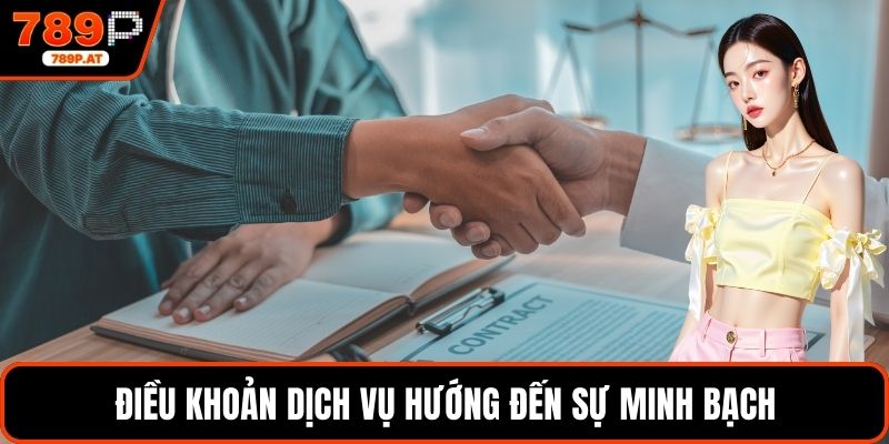 Điều khoản dịch vụ hướng đến sự minh bạch