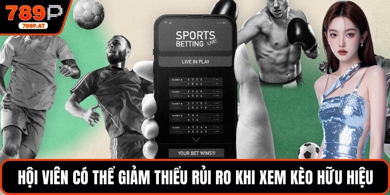Hội viên có thể giảm thiểu rủi ro khi xem kèo hữu hiệu