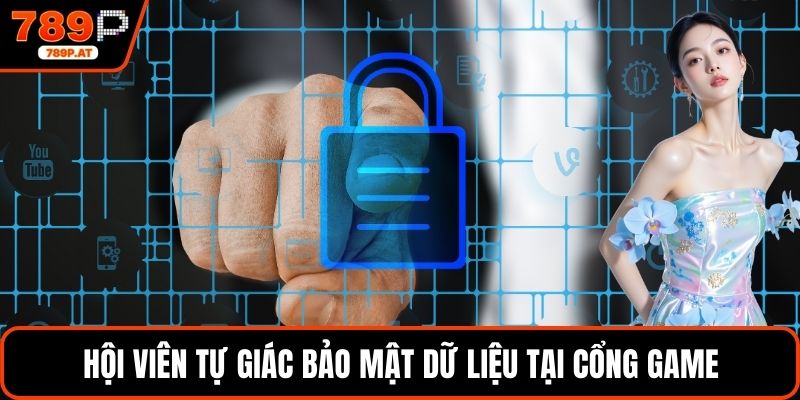 Hội viên tự giác bảo mật dữ liệu tại cổng game