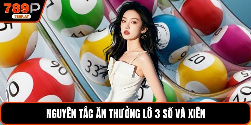 Nguyên tắc ăn thưởng lô 3 số và xiên
