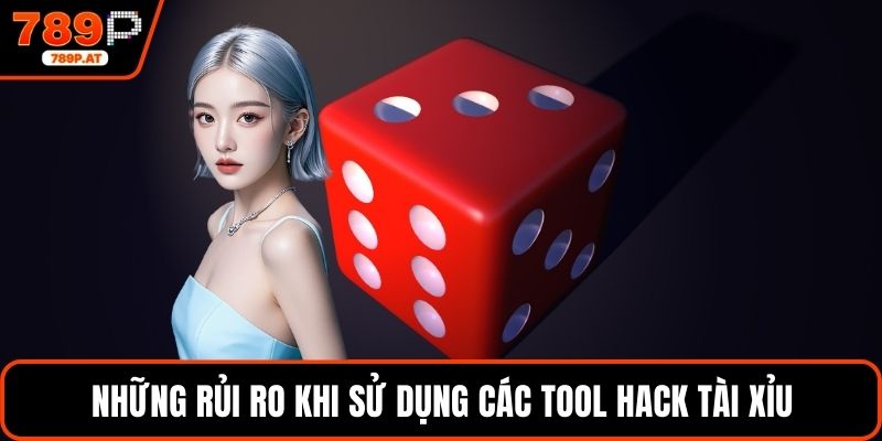 Những rủi ro khi sử dụng các tool hack tài xỉu